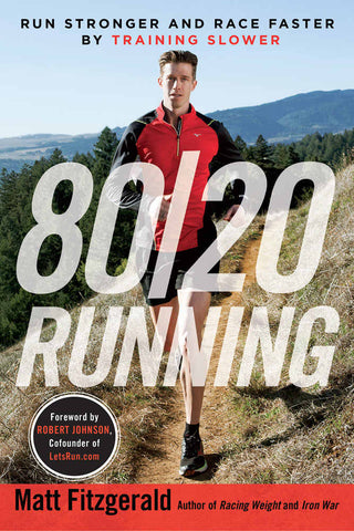 80/20 Running: Run Stronger and Race Faster By Training Slowerc