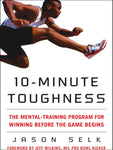 10-Minute Toughness: The Mental Training Program for Winning Before the Game Begins 