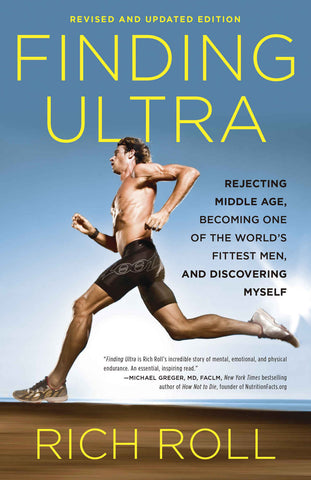 Finding Ultra, Revised and Updated Edition: Rejecting Middle Age, Becoming One of the World's Fittest Men, and Discovering Myself