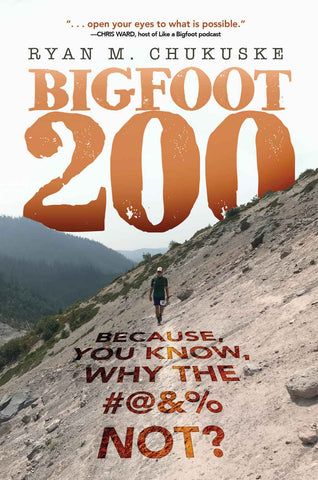 BIGFOOT 200: Because, You Know, Why The #@&% Not?