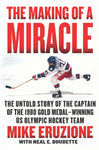 The Making of a Miracle: The Untold Story of the Captain of the 1980 Gold Medal–Winning U.S. Olympic Hockey Team