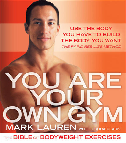 You Are Your Own Gym: The Bible of Bodyweight Exercises