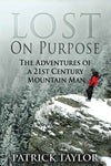 Lost on Purpose: Adventures of a 21st Century Mountain Man