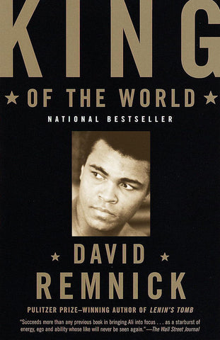 King of the World: Muhammad Ali and the Rise of an American Hero